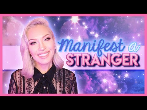 How To Manifest Someone You Don't Know