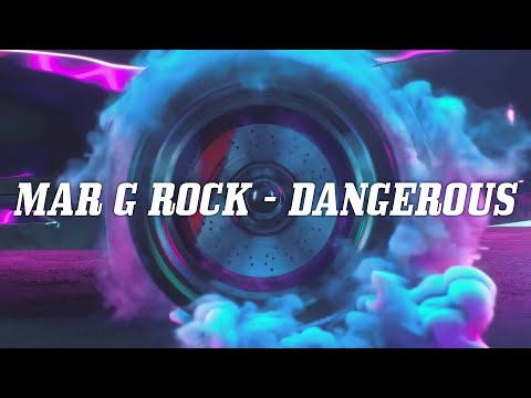Mar G Rock - Dangerous