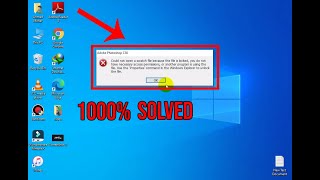 Could not open a scratch file because of file is locked | Error in Photoshop |