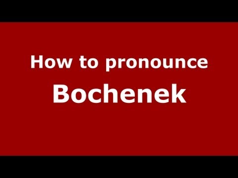 How to Pronounce Bochenek - PronounceNames.com