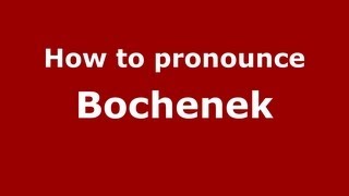 How to pronounce Bochenek