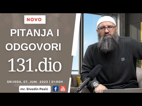 Pitanja i odgovori 131.dio_mr. Elvedin Pezić