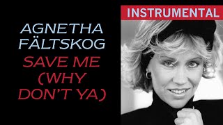 Agnetha Fältskog (ABBA) - Save Me (Why Don’t Ya) (Instrumental)