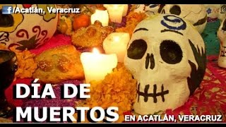 preview picture of video 'VEN Y VISITA ACATLÁN, VERACRUZ ESTE DÍA DE MUERTOS (2014)'