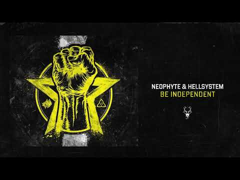 Neophyte & Hellsystem - Be Independent