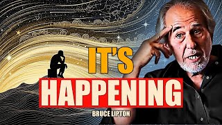 If You’re SEEING THIS, Something BIG Is COMING — Bruce Lipton
