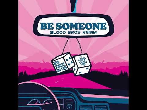 KVSH, Schillist, Ray X Ben - Be Someone (Blood Bros Remix)