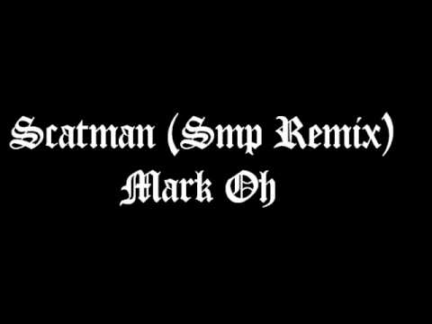 Mark Oh - Scatman (Smp Remix)