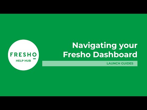 Navigating your Fresho Dashboard