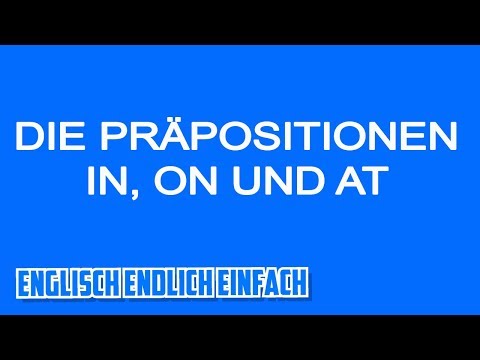 IN, ON oder AT? Englische Präpositionen auf Deutsch erklärt