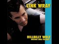 Link Wray - Hillbilly Wolf - Missing Links Vol 1 - Full Album (LP Edition)