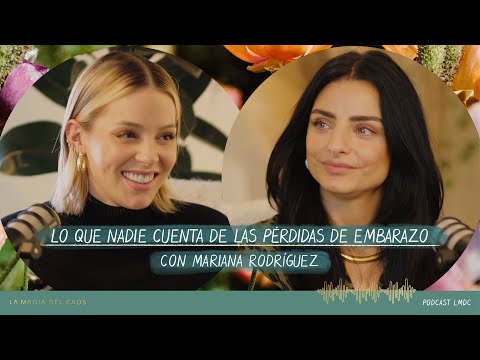 Lo que nadie cuenta de las pérdidas de #embarazo con Mariana Rodríguez l BONUS #2 La Magia del Caos