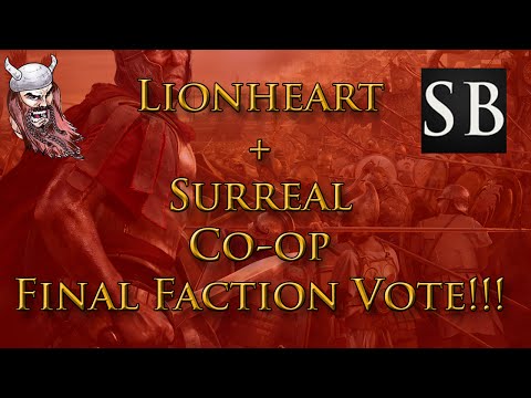 Total War Rome II: Lionheart + Surreal Beliefs - Co-op Final Faction Vote!