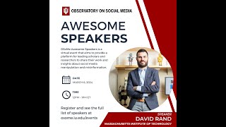 OSoMe Awesome Speakers - David Rand (Massachusetts Institute for Technology)
