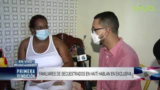 Exclusiva: Hablan familiares de secuestrados en Haití