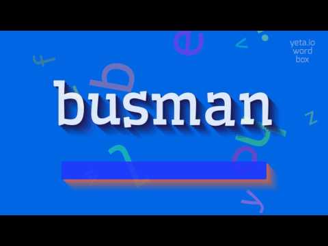 HOW TO PRONOUNCE BUSMAN? #busman