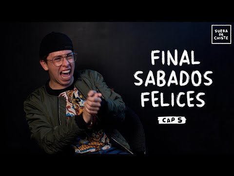 Fuera de Chiste #5: "FINAL SÁBADOS FELICES"