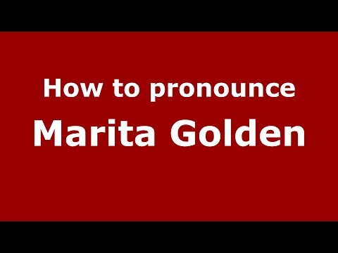 How to pronounce Marita Golden (American English/US)  - PronounceNames.com