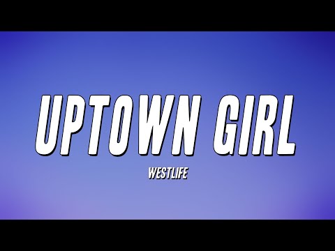 Westlife - Uptown Girl (Lyrics)