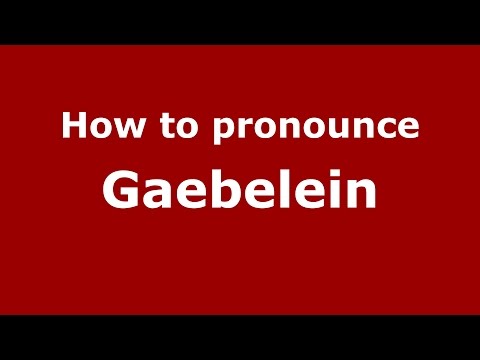 How to pronounce Gaebelein (Germany/German) - PronounceNames.com