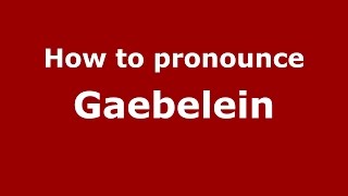 How to pronounce Gaebelein
