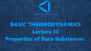 Properties of Pure Substance | Basic Thermodynamics | Lecture 13