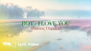 Boy - I Love You - Shanne Dandan (Official Lyric Video) | Kung Iyong Mamarapatin Album