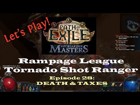 DEATH & TAXES UNIQUE MAP | Path of Exile | Let's Play | Rampage Tornado Shot | Ep 28 |