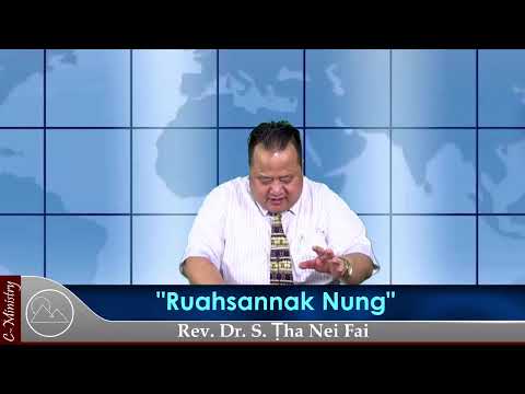 Sermon ||"Ruahsannak Nung" - Rev. Dr. S. Ṭha Nei Fai