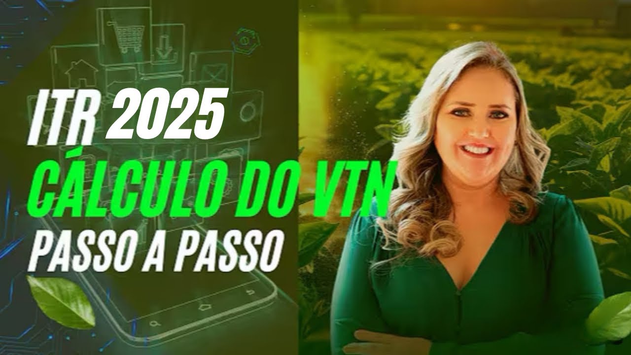 ITR 2024  - Como calcular o Valor da Terra Nua e preencher a Declaração do Imposto Territorial Rural