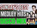 SUNDAY S BEST MEDLEY BEST OF CLASSIC NEVER ON SUNDAY NONSTOP DISCO MIX DJMAR DISCO TRAXX