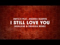 Switch ft Andrea Martin - I Still Love You (Manjane ...