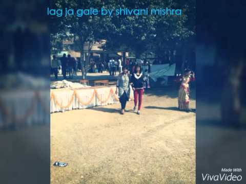 shivani mishra lag ja gale :)