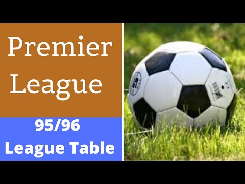 Premier League Table All Seasons | Season ⚽ 1995 - 1996 ⚽  Best Premier League - All Time ⚽