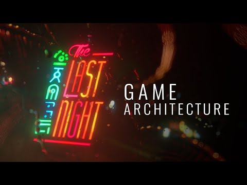 The Last Night - Game Architecture Presentation