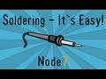 Soldering - It's Easy! Soldering - It's Easy!