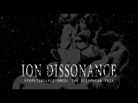 Perpetually Doomed: The Sisyphean Task | Ion Dissonance | Official Stream