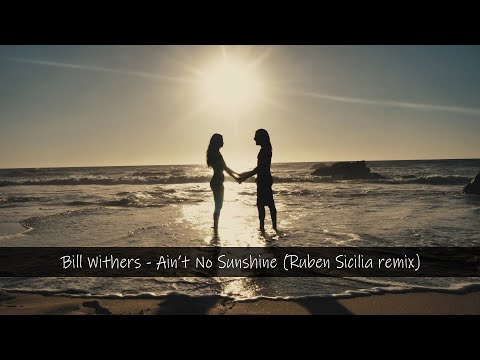 Bill Withers - Ain't no sunshine (Ruben Sicilia remix)