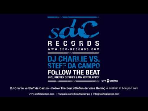 DJ Charlie vs Steff da Campo - Follow The Beat (Steffen de Vries Remix)