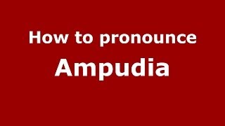 How to pronounce Ampudia