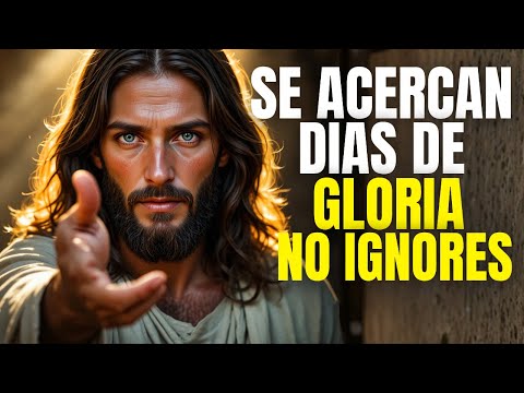 DIOS DICE: VIENEN DÍAS DE GLORIA QUE HARÁN OLVIDAR TUS AÑOS DE ESCASEZ | Mensaje de Dios