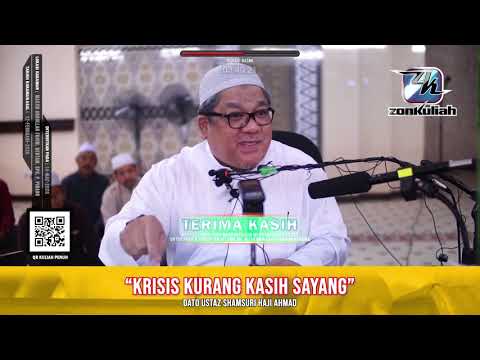 TAZKIRAH : Krisis Kasih Sayang - Ustaz Shamsuri Haji Ahmad