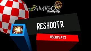 RESHOOT R for Amiga (AGA) - Amigos User Plays