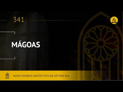 Novo Hinário Adventista • Hino 341 • Magoas • (Lyrics)