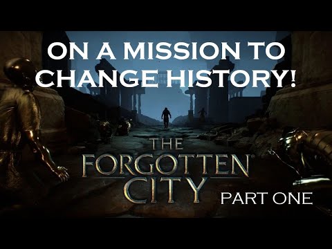 ON A MISSION TO CHANGE HISTORY! The Forgotten City- Part 1