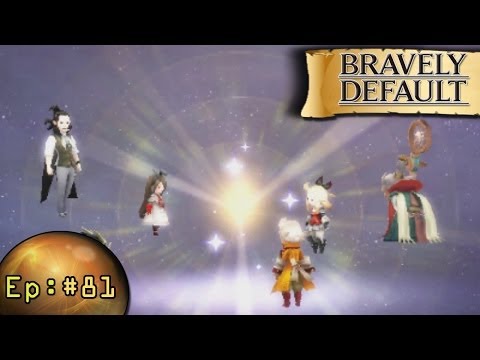 Bravely Default Playthrough Ep 81: Warriors of Light
