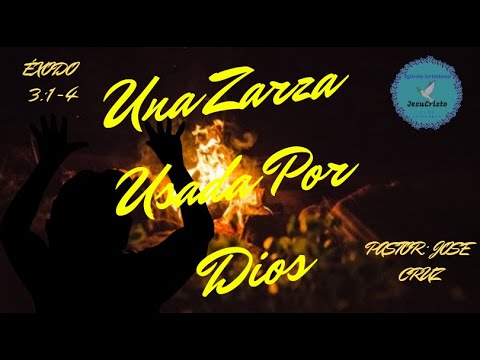 UNA ZARZA USADA POR DIOS (EXODO 3:1-4) PASTOR: JOSE CRUZ | IGLESIA CRISTIANA EVANGELICA HOUSTON,TX