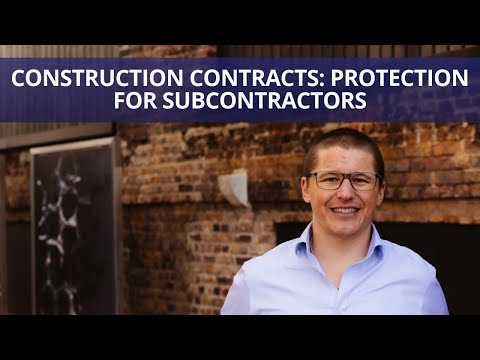 Construction Contracts: Protection for Subcontractors