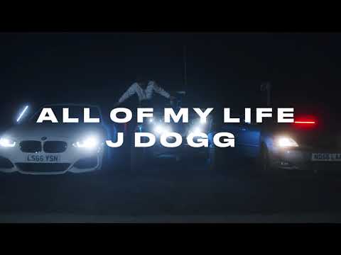 J DOGG 'ALL OF MY LIFE' | MUSIC VIDEO