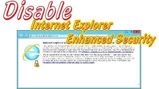 How to turn off Internet Explorer Enhanced Security Configuration in Windows Server